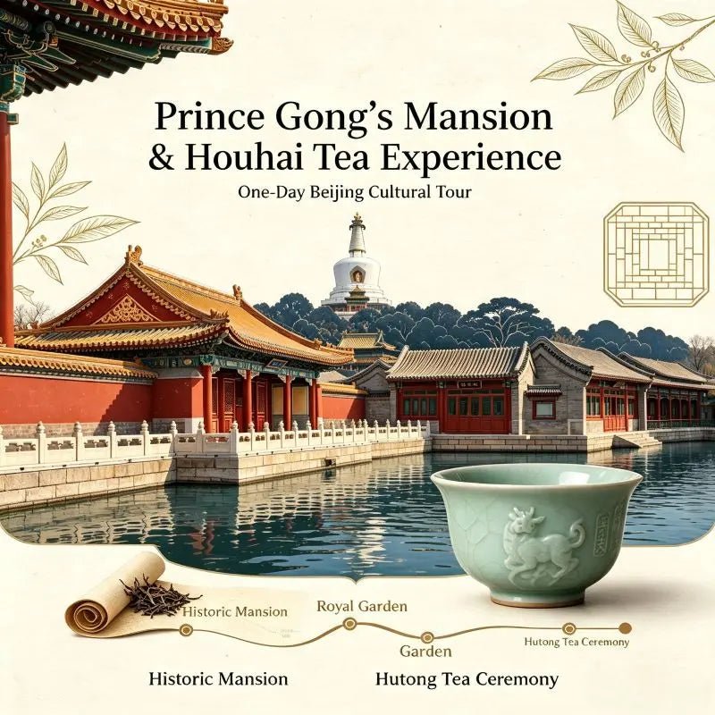 Beijing cultural day tour cover: Prince Gong's Mansion & Houhai Song Dynasty tea experience with Ru porcelain souvenir