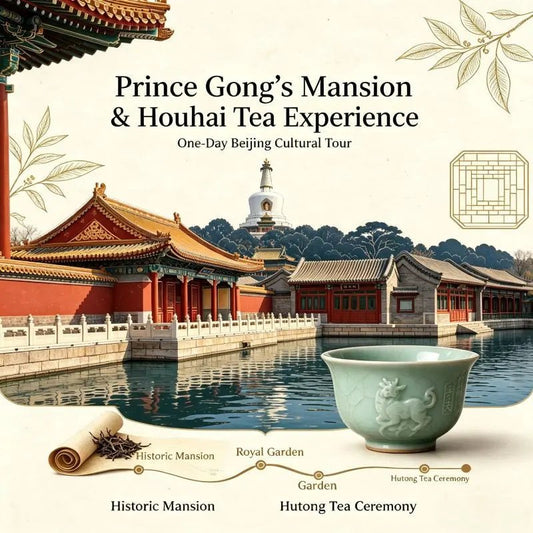 Beijing cultural day tour cover: Prince Gong's Mansion & Houhai Song Dynasty tea experience with Ru porcelain souvenir